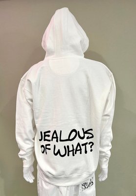 Hoodie "jealous Of What?"