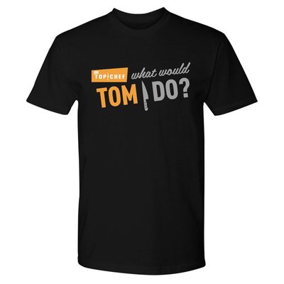 Top Chef What Would Tom Do Adult Short Sleeve T-shirt