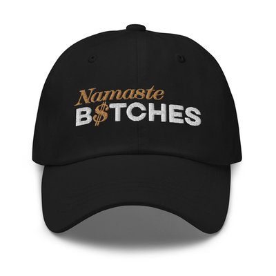 Namaste Bitches Hat