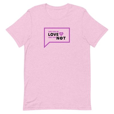 Vanderpump Rules Are You In Love Or Are You Not Unisex T-shirt
